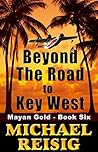 Beyond The Road To Key West