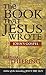 The Book That Jesus Wrote: ...