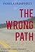 The Wrong Path by Pamela Humphrey
