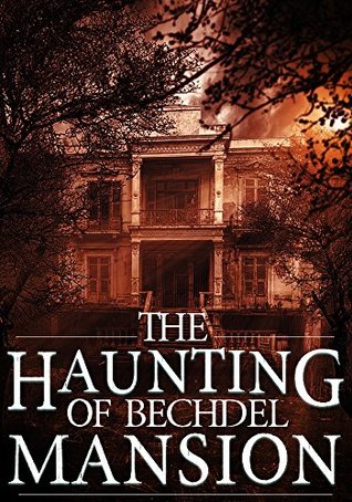 The Haunting of Bechdel Mansion: A Haunted House Mystery- Book 2 (Kindle Edition)