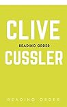 READING ORDER: CLIVE CUSSLER : SERIES LIST: DIRK PITT ADVENTURE SERIES, THE OREGON FILES SERIES, NUMA FILES SERIES, ISAAC BELL ADVENTURE SERIES, FARGO ADVENTURE, THE SEA HUNTERS SERIES