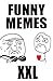 Memes: 2500 Super Duper Funny Memes XL Collection (Memes XXL, Memes Adult, Memes and More. Memes and Funny Pictures)