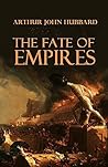 Book cover for The Fate of Empires: Being an Inquiry into the Stability of Civilization (1913)