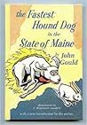 The Fastest Hound Dog in the State of Maine by John   Gould