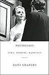 Hourglass by Dani Shapiro