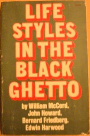 Life Styles in the Black Ghetto (Paperback)