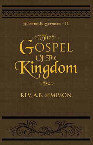 The Gospel Kingdom: Tabernacle Sermons III
