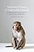 Voracious Science & Vulnerable Animals: A Primate Scientist's Ethical Journey