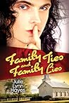 Family Ties and Family Lies by Julie Lynn Hayes