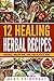 12 Healing Herbal Recipes: ...