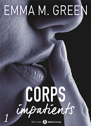 Corps impatients - 1 (French Edition)