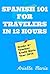 Spanish 101 for Travelers in 12 Hours