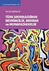Türk Sosyolojisinde Devrimcilik Buhran ve Muhafazakarlık Tartışmaları Türk Sosyolojisinde Devrimcilik Buhran ve Muhafazakarlık Tartışmaları