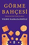 Görme Bahçesi: Türkiye'nin Ortak Vicdan Tecrübesi