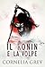 Il Ronin e la Volpe by Cornelia Grey