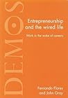 Entrepreneurship and the Wired Life: Work in the Wake of Careers Entrepreneurship and the Wired Life: Work in the Wake of Careers