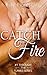 Catch the Fire