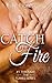 Catch the Fire