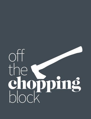 Off the Chopping Block