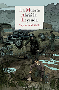 Portada de La muerte abrió la leyenda, de Alejandro Martínez Gallo
