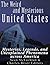 The Weird and Mysterious United States: Mysteries, Legends, and Unexplained Phenomena across America