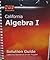 California Algebra 1 Solution Guide by Tim Major