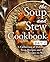 The Soup and Stew Cookbook 2: A Collection of Delicious Soup Recipes and Stew Recipes to Warm Your Heart