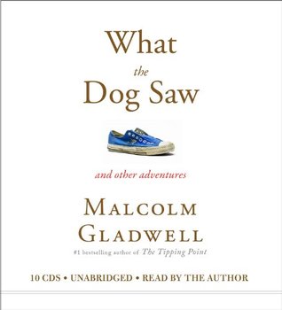 What the Dog Saw: And Other Adventures