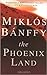 The Phoenix Land