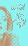 How to Murder Your Life Book cover for How to Murder Your Life