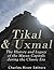 Tikal and Uxmal: The History and Legacy of the Mayan Capitals of the Classic Era
