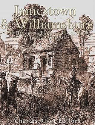 Jamestown and Williamsburg: The History and Legacy of Colonial Virginia’s Capitals (Kindle Edition)