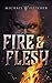 Fire and Flesh