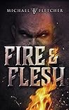 Fire and Flesh by Michael R. Fletcher