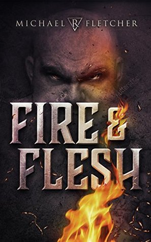 Fire and Flesh (Manifest Delusions)