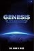 Genesis: In the Beginning: A Verse-by-Verse Commentary on the Book of Genesis with Detailed Studies on Creation vs. Evolution, the Flood, etc.