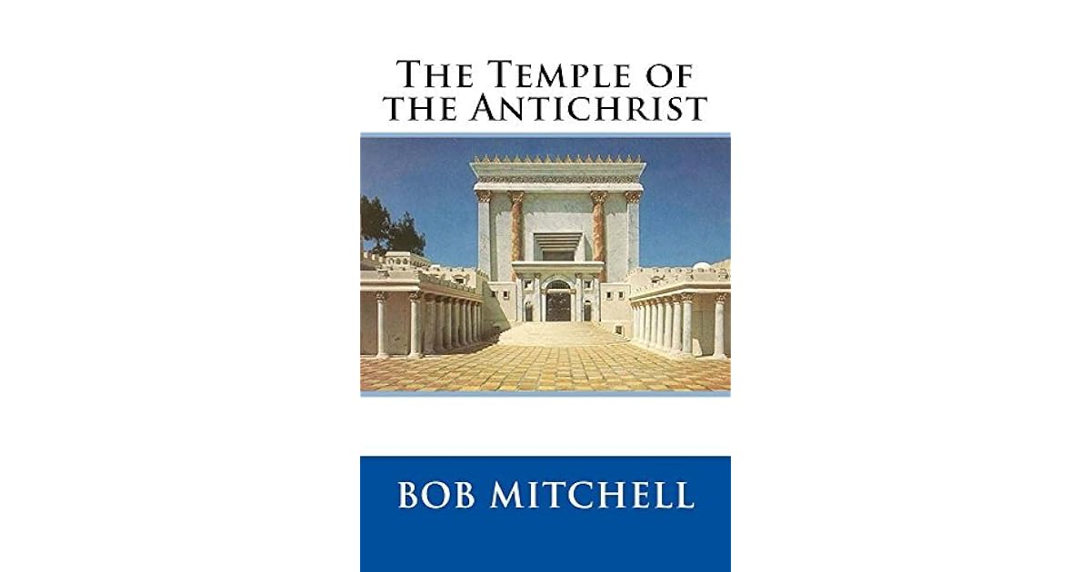 The Temple of the Antichrist by Bob Mitchell