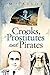 Crooks, Prostitutes, and Pirates by M Taylor