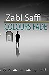 Colours Fade by Zabi Saffi