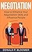 Negotiation: How to Enhance your Negotiation Skills and Influence People