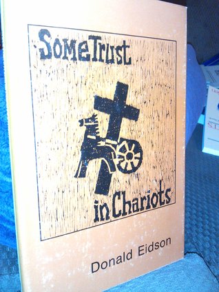 Some Trust in Chariots by Donald Eidson