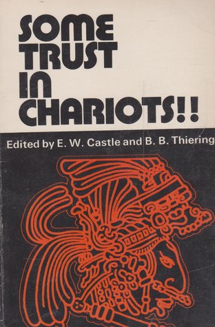 Some Trust In Chariots: Sixteen Views On Erich Von Däniken's Chariots Of The Gods? (Paperback)