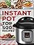 Instant Pot - Top 500 Recipes Cookbook: (Fast and Slow, Slow Cooking, Meals, Chicken, Crock Pot, Instant Pot, Electric Pressure Cooker, Dinner, Breakfast, Lunch and Fast Snacks)