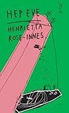 Hep Eve by Henrietta Rose-Innes