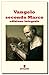 Vangelo secondo Marco (Religione, spiritualità, chiese, cristianesimo Vol. 313) (Italian Edition)