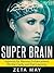 Super Brain: Hypnosis for Memory Enhancement, Mental Clarity and Fast Learning