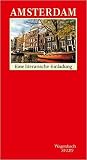 Amsterdam: Eine literarische Einladung Amsterdam: Eine literarische Einladung