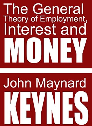 The General Theory of Employment, Interest and Money