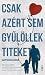 Csak azért sem gyűlöllek titeket by Antoine Leiris Csak azért sem gyűlöllek titeket by Antoine Leiris