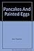 Pancakes & Painted Eggs: A ...
